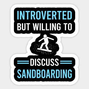 Introverted Sandboarding Sandboard Sandboarder Sand Dune Surfing Boarding Sticker